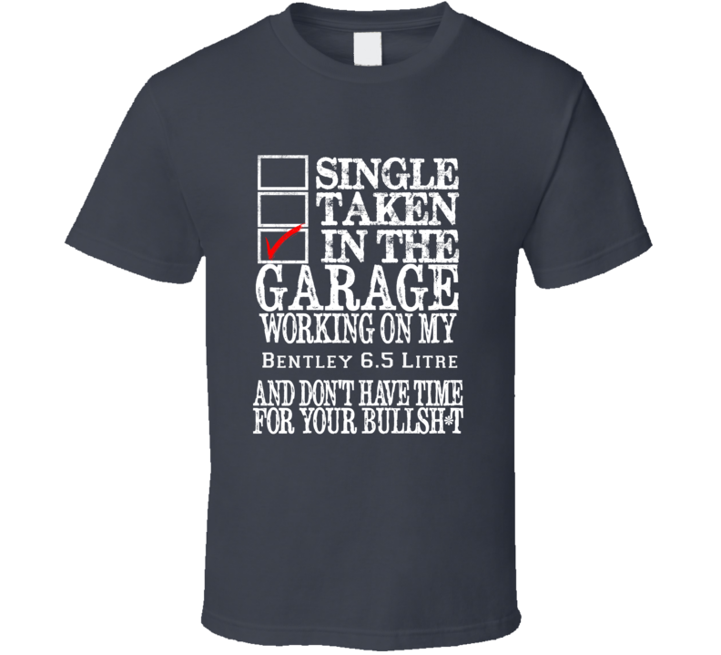 Single Taken Bentley 6.5 Litre Funny Car Shirt