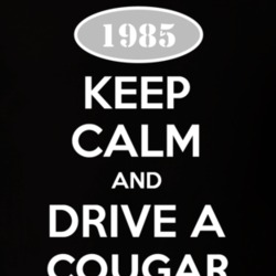 Keep Calm And Drive A 1985 Mercury Cougar T Shirt 1172994