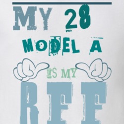 My 1928 Model A Is My BFF Funny Car T Shirt T Shirt 1188305