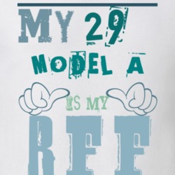 My 1929 Model A Is My BFF Funny Car T Shirt T Shirt 1188307