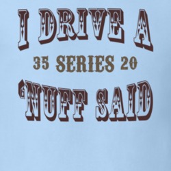 I Drive A 1935 Cadillac Series 20 Nuff Said T Shirt 1311685
