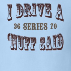 I Drive A 1936 Cadillac Series 70 Nuff Said T Shirt 1311690