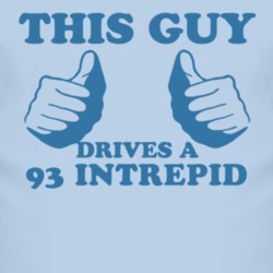 This Guy Drives A 1993 Dodge Intrepid Car Lover T Shirt 2013251
