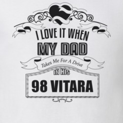 I Love It When My Dad Takes Me For A Drive In His 98 Vitara Father's Day T Shirt 21443211