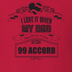 I Love It When My Dad Takes Me For A Drive In His 99 Accord Father's Day T Shirt 21443281