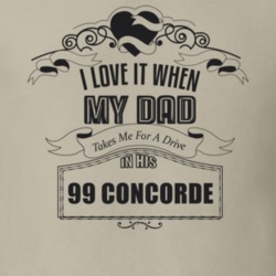 I Love It When My Dad Takes Me For A Drive In His 99 Concorde Father's Day T Shirt 21443607