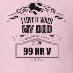 I Love It When My Dad Takes Me For A Drive In His 99 Hr V Father's Day T Shirt 21443836