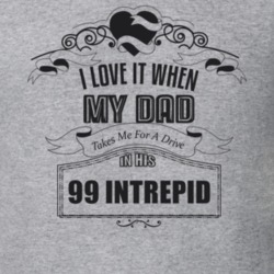 I Love It When My Dad Takes Me For A Drive In His 99 Intrepid Father's Day T Shirt 21443851