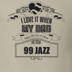 I Love It When My Dad Takes Me For A Drive In His 99 Jazz Father's Day T Shirt 21443864
