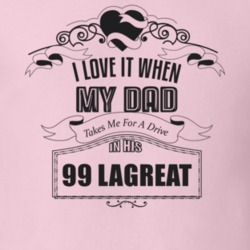 I Love It When My Dad Takes Me For A Drive In His 99 Lagreat Father's Day T Shirt 21443881