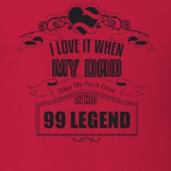 I Love It When My Dad Takes Me For A Drive In His 99 Legend Father's Day T Shirt 21443895
