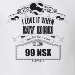 I Love It When My Dad Takes Me For A Drive In His 99 Nsx Father's Day T Shirt 21443995