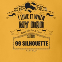I Love It When My Dad Takes Me For A Drive In His 99 Silhouette Father's Day T Shirt 21444112