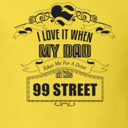 I Love It When My Dad Takes Me For A Drive In His 99 Street Father's Day T Shirt 21444146
