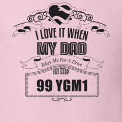 I Love It When My Dad Takes Me For A Drive In His 99 Ygm1 Father's Day T Shirt 21444282