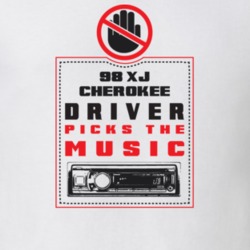 1998 Xj Cherokee Driver Picks The Music Funny T Shirt 22533834