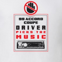 1999 Accord Coupe Driver Picks The Music Funny T Shirt 22533839