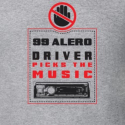 1999 Alero Driver Picks The Music Funny T Shirt 22533841