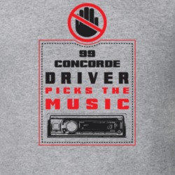 1999 Concorde Driver Picks The Music Funny T Shirt 22533867