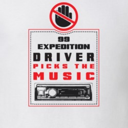 1999 Expedition Driver Picks The Music Funny T Shirt 22533881