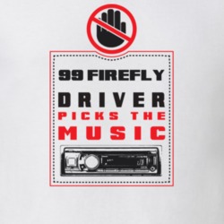 1999 Firefly Driver Picks The Music Funny T Shirt 22533890