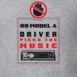 1899 Model A Driver Picks The Music Funny T Shirt 22533917