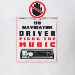 1999 Navigator Driver Picks The Music Funny T Shirt 22533921