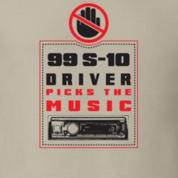 1999 S-10 Driver Picks The Music Funny T Shirt 22533938