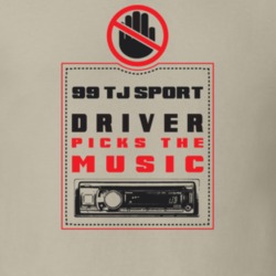 1999 Tj Sport Driver Picks The Music Funny T Shirt 22533962