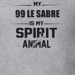 My 1999 Le Sabre Is My Spirit Animal Funny T Shirt 22646805