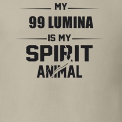 My 1999 Lumina Is My Spirit Animal Funny T Shirt 22646811