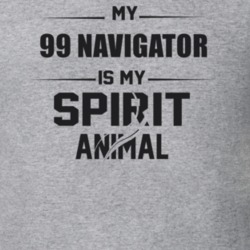 My 1999 Navigator Is My Spirit Animal Funny T Shirt 22646821