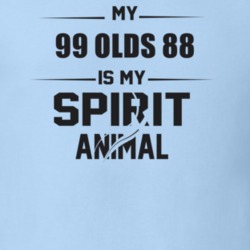 My 1999 Olds 88 Is My Spirit Animal Funny T Shirt 22646826