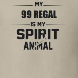 My 1999 Regal Is My Spirit Animal Funny T Shirt 22646835
