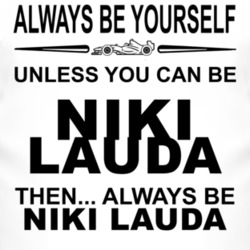 Always Be Yourself Unless You Can Be Niki Lauda Funny T Shirt 2506715