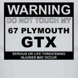 Warning Do Not Touch My 1967 PLYMOUTH GTX Funny Car T Shirt 2614010