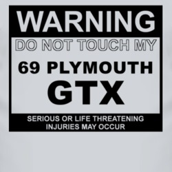 Warning Do Not Touch My 1969 PLYMOUTH GTX Funny Car T Shirt 2614325