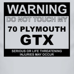 Warning Do Not Touch My 1970 PLYMOUTH GTX Funny Car T Shirt 2614497