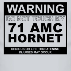 Warning Do Not Touch My 1971 AMC HORNET Funny Car T Shirt 2614520