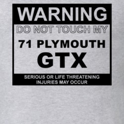 Warning Do Not Touch My 1971 PLYMOUTH GTX Funny Car T Shirt 2614653