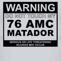 Warning Do Not Touch My 1976 AMC MATADOR Funny Car T Shirt 2615227