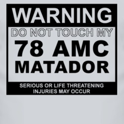 Warning Do Not Touch My 1978 AMC MATADOR Funny Car T Shirt 2615482