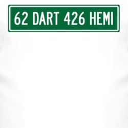1962 DODGE DART 426 HEMI Street Sign Car T Shirt 2997867