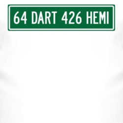 1964 DODGE DART 426 HEMI Street Sign Car T Shirt 2997871