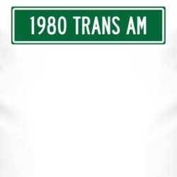 1980 Pontiac Trans Am Street Sign Car T Shirt 3002000