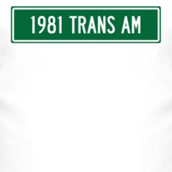 1981 Pontiac Trans Am Street Sign Car T Shirt 3002104