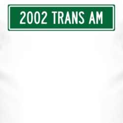 2002 Pontiac Trans Am Street Sign Car T Shirt 3003684