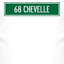 1968 CHEVY CHEVELLE Street Sign Car T Shirt 3015685