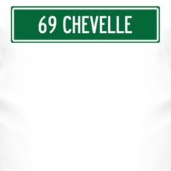 1969 CHEVY CHEVELLE Street Sign Car T Shirt 3015858