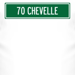 1970 CHEVY CHEVELLE Street Sign Car T Shirt 3016074